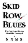 Skid Row Blues: Why America's Ghettos Should Be Destroyed By Nnms Cover Image