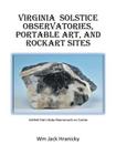 Virginia Solstice Observatories, Portable Art, and Rockart Sites By Wm Jack Hranicky Cover Image