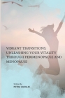 Vibrant Transitions: Unleashing Your Vitality through Perimenopause and Menopause Cover Image