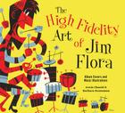 The High Fidelity Art Of Jim Flora By Irwin Chusid (Editor), Barbara Economon (Editor), Jim Flora (Illustrator) Cover Image