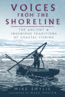 Voices from the Shoreline: The Ancient and Ingenious Traditions of Coastal Fishing Cover Image