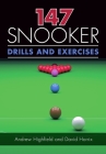 147 Snooker Drills and Exercises By Andrew Highfield, David Horrix Cover Image