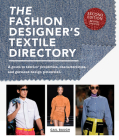 The Fashion Designer's Textile Directory: A Guide to Fabrics' Properties, Characteristics, and Garment-Design Potential By Gail Baugh Cover Image