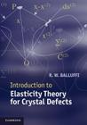 Introduction to Elasticity Theory for Crystal Defects Cover Image