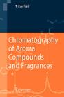 Chromatography of Aroma Compounds and Fragrances By Tibor Cserháti Cover Image