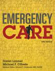 Emergency Care: Daniel Limmer, Michael F. O'Keefe; Medical Editor, Edward T. Dickinson, MD, Facep, (EMT) By Daniel Limmer, Michael O'Keefe, Edward Dickinson Cover Image