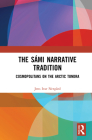 The Sámi Narrative Tradition: Cosmopolitans on the Arctic Tundra By Jens-Ivar Nergård Cover Image