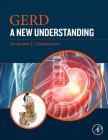 Gerd: A New Understanding of Pathology, Pathophysiology, and Treatment Cover Image