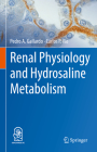 Renal Physiology and Hydrosaline Metabolism By Pedro A. Gallardo, Carlos P. Vio Cover Image