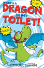 There's a Dragon in my Toilet By Tom Nicoll, Sarah Horne (Illustrator) Cover Image