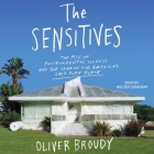 The Sensitives: The Rise of Environmental Illness and the Search for America's Last Pure Place By Oliver Broudy, Holter Graham (Read by) Cover Image