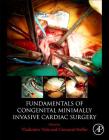 Fundamentals of Congenital Minimally Invasive Cardiac Surgery Cover Image
