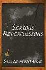Serious Repercussions By Sallie Montanye Cover Image