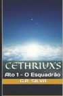 Cethriuxs: Ato 1 - O Esquadrão Cover Image