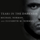 Tears in the Darkness Lib/E: The Story of the Bataan Death March and Its Aftermath By Michael Norman, Elizabeth M. Norman, Michael Prichard (Read by) Cover Image