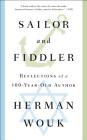 Sailor and Fiddler: Reflections of a 100-Year-Old Author By Herman Wouk Cover Image