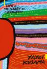 Yayoi Kusama: Life Is the Heart of a Rainbow Cover Image