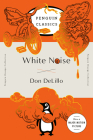 White Noise: (Penguin Orange Collection) By Don DeLillo Cover Image