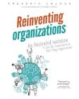 Reinventing Organizations: An Illustrated Invitation to Join the Conversation on Next-Stage Organizations By Frederic Laloux, Etienne Appert (Illustrator) Cover Image