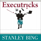 Executricks: Or How to Retire While You're Still Working Cover Image