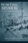 On the Upper Missouri: The Journal of Rudolph Friederich Kurz, 1851-1852 Cover Image