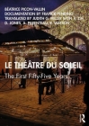 Le Théâtre Du Soleil: The First Fifty-Five Years By Béatrice Picon-Vallin, Judith G. Miller (Translator), Pendino Franck (Contribution by) Cover Image
