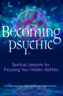 Becoming Psychic: Spiritual Lessons for Focusing Your Hidden Abilities By Stephen Kierulff, Stanley Krippner Cover Image