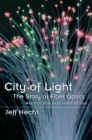 City of Light: The Story of Fiber Optics (Sloan Technology) By Jeff Hecht Cover Image