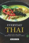 Everyday Thai: Delicious Recipes from the Thai Family Table By Valeria Ray Cover Image
