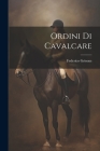 Ordini Di Cavalcare By Grisone Federico Cover Image