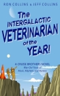 The Intergalactic Veterinarian of the Year!: A Cruise Brothers Novel Cover Image
