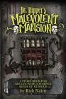 Dr Ripper's Malevolent Mansion: A Story Book for Adults with a warped sense of humour Cover Image