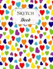 Sketch Book: Rainbow Sketchbook Scetchpad for Drawing or Doodling Notebook Pad for Creative Artists #7 Hearts By Carol Jean Cover Image