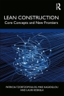 Lean Construction: Core Concepts and New Frontiers By Patricia Tzortzopoulos (Editor), Mike Kagioglou (Editor), Lauri Koskela (Editor) Cover Image