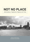 Not No Place: Johannesburg. Fragments of Spaces and Times Cover Image
