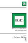 Greed: Developmental, Cultural, and Clinical Realms By Salman Akhtar (Editor) Cover Image