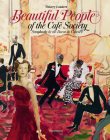 Beautiful People of the Café Society: Scrapbooks by the Baron de Cabrol By Baron de Cabrol, Thierry Coudert (Text by) Cover Image