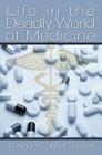 Life in The Deadly World of Medicine Cover Image