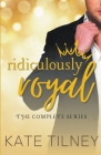 Ridiculously Royal Collection By Kate Tilney Cover Image