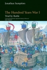 The Hundred Years War, Volume 1: Trial by Battle (Middle Ages) By Jonathan Sumption Cover Image