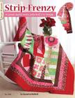 Strip Frenzy: 8 Great Quilts with Jelly Roll 2 1/2