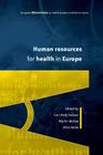 Human Resources for Health in Europe (European Observatory on Health Systems and Policies) By Martin McKee (Editor), Ellen Nolte (Editor), Carl-Ardy DuBois (Editor) Cover Image