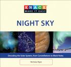 Knack Night Sky: Decoding the Solar System, from Constellations to Black Holes (Knack: Make It Easy (Games & Hobbies)) By Nicholas Nigro Cover Image