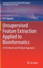 Unsupervised Feature Extraction Applied to Bioinformatics: A Pca Based and TD Based Approach By Y-H Taguchi Cover Image