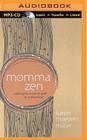 Momma Zen: Walking the Crooked Path of Motherhood By Karen Maezen Miller, Karen Maezen Miller (Read by) Cover Image