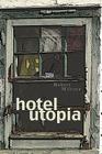 Hotel Utopia (Many Voices Project #123) By Robert Miltner Cover Image