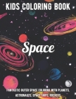 Space Coloring Book: Fantastic Outer Space Coloring with Planets, Astronauts, Space Ships, Rockets By Violet Hodges Cover Image
