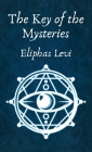 The Key of the Mysteries Hardcover By Eliphas Levi Cover Image