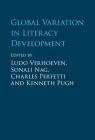 Global Variation in Literacy Development By Ludo Verhoeven (Editor), Sonali Nag (Editor), Charles Perfetti (Editor) Cover Image