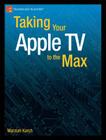 Taking Your Apple TV to the Max Cover Image